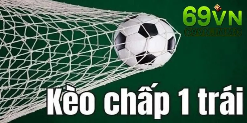 Hướng dẫn cách đọc kèo chấp 1 trái