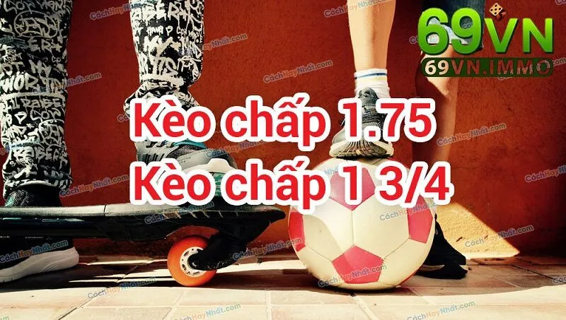 Kèo Chấp 1.75 Là Gì? Tổng Quan Về Các Loại Kèo Chấp Phổ Biến Trong Cá Độ Bóng Đá 2 Hướng dẫn cách đọc kèo chuẩn xác